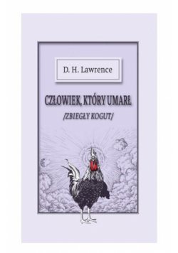 Człowiek, który umarł czyli - zbiegły kogut