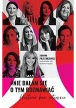 # Nie bałam się o tym rozmawiać