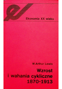 Wzrost i wahania cykliczne 1870 - 1913
