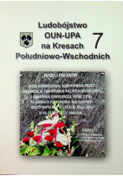 Ludobójstwo OUN UPA na Kresach Południowo Wschodnich 7