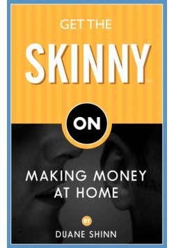 Get the Skinny on Making Money at Home