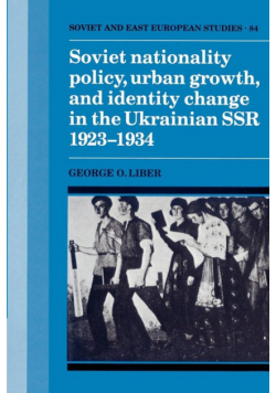 Soviet Nationality Policy, Urban Growth, and Identity Change in the Ukrainian Ssr 1923 1934