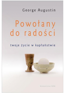 Powołany do radości. Twoje życie w kapłaństwie