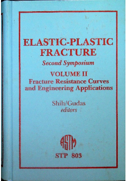 Elastic Plastic Fracture Second Symposium Volume 2