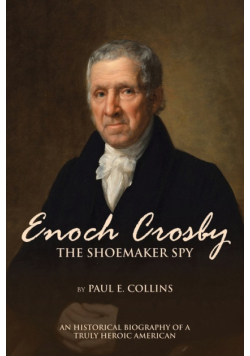 Enoch Crosby the Shoemaker Spy