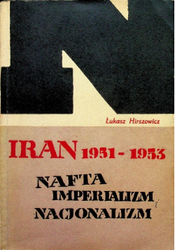 Iran 1951 1953 Nafta Imperializm Nacjonalizm