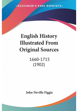 English History Illustrated From Original Sources