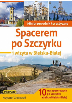 Miniprzewodnik - Spacerem po Szczyrku i wizyta..