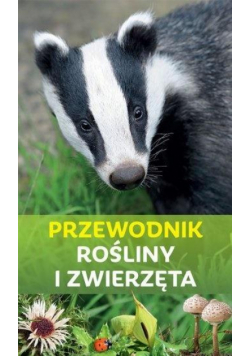 Przewodnik. Rośliny i zwierzęta