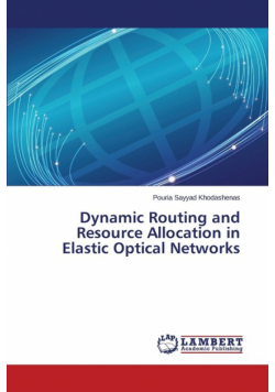 Dynamic Routing and Resource Allocation in Elastic Optical Networks