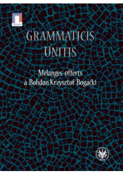 Grammaticis unitis Melanges offerts a Krzysztof Bogacki