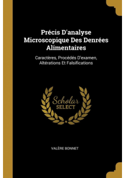 Précis D'analyse Microscopique Des Denrées Alimentaires
