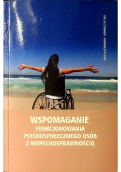 Wspomaganie funkcjonowania psychospołecznego osób z niepełnosprawnością