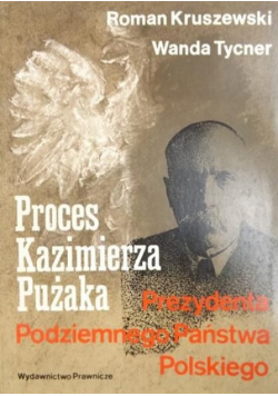 Proces Kazimierza Pużaka Prezydenta Podziemnego Państwa Polskiego