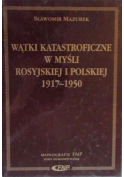 Wątki katastroficzne w myśli rosyjskiej i polskiej 1917-1950