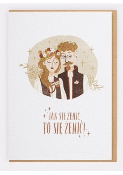 Kartka Jak się żenić to się żenić