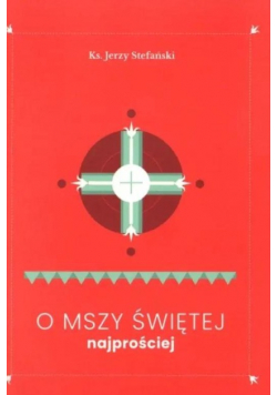 O Mszy Świętej najprościej