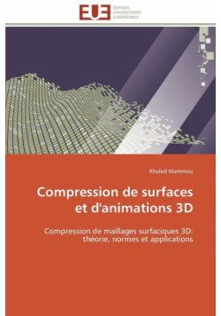 Compression de surfaces et d'animations 3d
