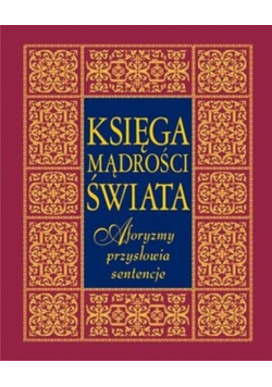Księga mądrości świata aforyzmy przysłowia sentencje