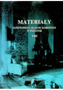 Materiały państwowego muzeum zamkowego w Pszczynie VIII