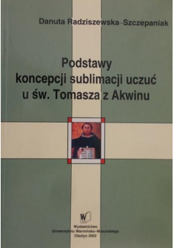 Podstawy koncepcji sublimacji uczuć u św Tomasza z Akwinu