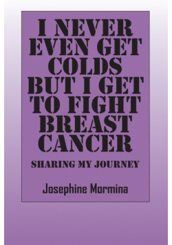 I Never Even Get Colds But I Get To Fight Breast Cancer