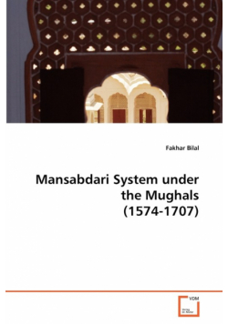 Mansabdari System under the Mughals (1574-1707)