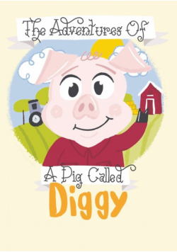 The Adventures Of A Pig Called Diggy