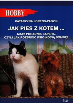 Jak pies z kotem...