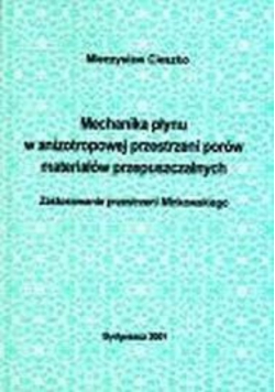 Mechanika płynu w anizotropowej przestrzeni porów materiałów przepuszczalnych