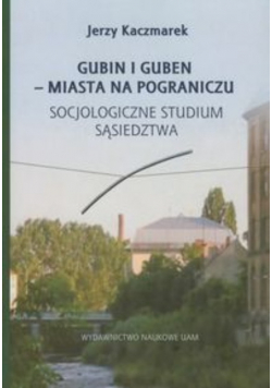 Gubin i Guben-miasta na pograniczu