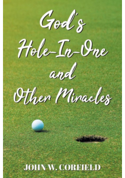 God's Hole-In-One and Other Miracles