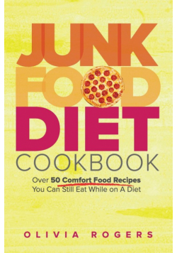 Junk Food Diet Cookbook