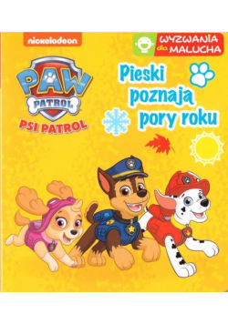 Psi Patrol. Wyzwania dla malucha. Pieski poznają..