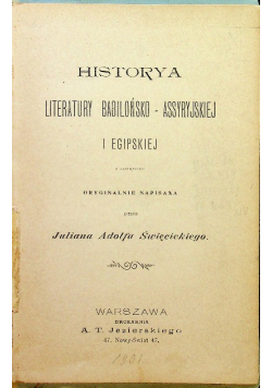 Historya literatury babilońsko assyryjskiej i egipskiej 1901 r.
