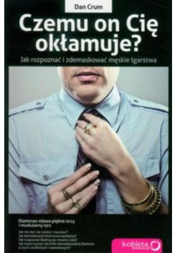Czemu on Cię okłamuje