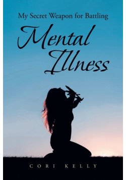 My Secret Weapon For Battling Mental Illness