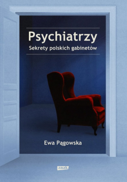 Psychiatrzy Sekrety polskich gabinetów