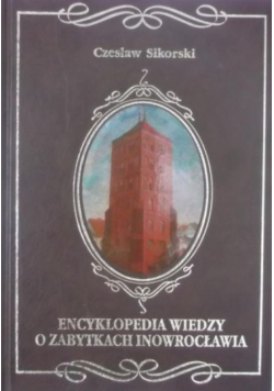 Encyklopedia wiedzy o zabytkach Inowrocławia