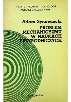 Problem mechanicyzmu w naukach przyrodniczych