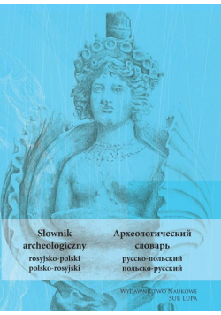Słownik archeologiczny rosyjsko-polski polsko-rosyjski