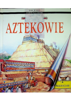 Podróż przez historię Aztekowie