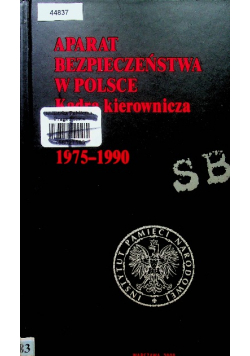 Aparat bezpieczeństwa w Polsce Kadra kierownicza tom 3