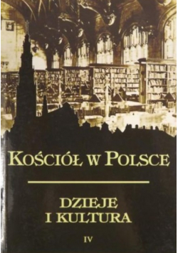 Kościół w Polsce Dzieje i kultura Tom IV