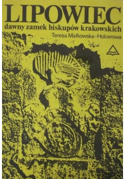 Lipowiec dawny zamek biskupów krakowskich