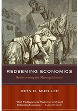 Redeeming Economics Rediscovering the Missing Element