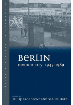 Berlin Divided City, 1945-1989