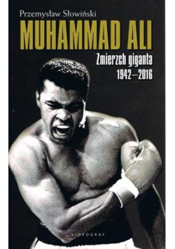 Muhammad Ali Zmierzch giganta 1942 2016