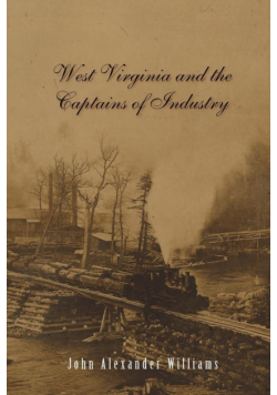 West Virginia and Captains the Captains of Industry (Revised)