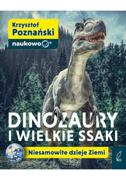 Dinozaury i wielkie ssaki Niesamowite dzieje Ziemi